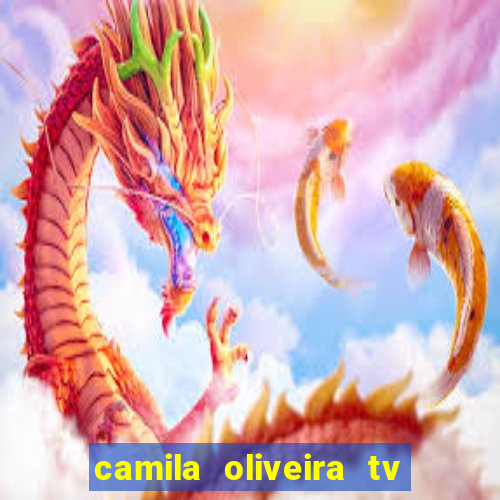 camila oliveira tv bahia idade